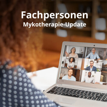 Webinar für Fachpersonen: Mykotherapie-Update